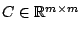 $ C\in\mathbb{R}^{m\times m}$