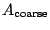 $ A_{\mathrm{coarse}}$