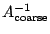 $ A_{\mathrm{coarse}}^{-1}$