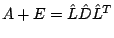 $ A + E = \hat{L} \hat{D} \hat{L}^T$