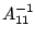 $ A_{11}^{-1}$
