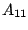 $ A_{11}$