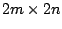 $ 2m\times 2n$