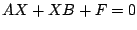 $ A X + X B + F = 0$