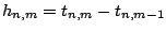 $ h_{n,m} =
t_{n,m} - t_{n,m-1}$