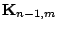 $ \mathbf{K}_{n-1,m}$