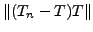 $ \left\Vert(T_n - T)T \right\Vert$