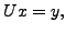 $\displaystyle Ux = y,$