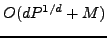 $ O(dP^{1/d} + M)$
