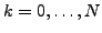 $ k = 0,\ldots,N$