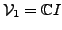 $ \mathcal{V}_1=\mathbb{C}I$