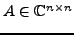 $ A\in \mathbb{C}^{n \times n}$