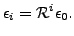 $\displaystyle \epsilon_i = {\cal R}^i \epsilon_0.$