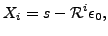 $\displaystyle X_i = s - {\cal R}^i \epsilon_0,$
