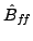 $ \hat{B}_{f\hspace{-0.1667 em}f}$