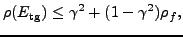$\displaystyle \rho(E_{\text{tg}}) \le \gamma^2 + (1 - \gamma^2) \rho_f, $