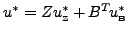 $ u^*
= Z u^*_{{\mbox {\tiny Z}}} + B^T\!u^*_{{\mbox {\tiny B}}}$