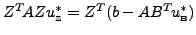$ Z^T\!A Z u^*_{{\mbox {\tiny Z}}} = Z^T (b - A B^T\!u^*_{{\mbox {\tiny B}}})$