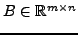 $ B \in
{\mathbb{R}}^{m \times n}$