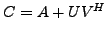 $ C=A+UV^H$