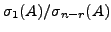 $ \sigma_{1}(A)/\sigma_{n-r}(A)$