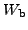 $ W_\mathbf{b}$
