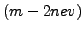$ (m-2nev)$
