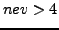 $ nev>4$