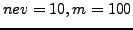 $ nev=10, m=100$
