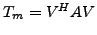 $ T_m = V^HAV$