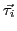 $ \vec{\tau_i}$