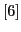 $ [6]$