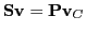 $\displaystyle {\bf S}{\bf v}= {\bf P}{\bf v}_{C}$