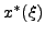 $ x^{*}(\xi)$