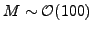 $ M\sim \mathcal{O}(100)$