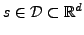 $ s\in\mathcal{D}\subset\mathbb{R}^d$