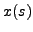 $ x(s)$