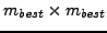 $ m_{best}\times m_{best}$