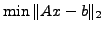 $ \min \Vert Ax-b\Vert _2$