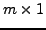 $ m\times{1}$