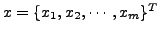 $ x=\{x_1,x_2,\cdots,x_m\}^T$