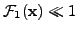 $ \mathcal{F}_1({\bf x}) \ll 1$