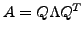 $ A = Q\Lambda Q^T$