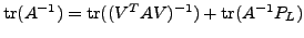 $ {\rm tr}(A^{-1}) = {\rm tr}((V^TAV)^{-1}) + {\rm tr}(A^{-1}P_L)$