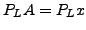 $ P_L A = P_L x$