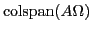 $ \mathrm{colspan}(A \Omega)$