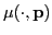 $ \mu(\cdot, \mathbf{p})$