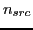 $ n_{src}$