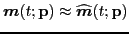 $ {\boldsymbol{m}}(t; \mathbf{p}) \approx
\widehat{\boldsymbol{m}}(t; \mathbf{p}) $