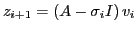$ z_{i+1} = \left( A - \sigma_i I
\right) v_{i}$